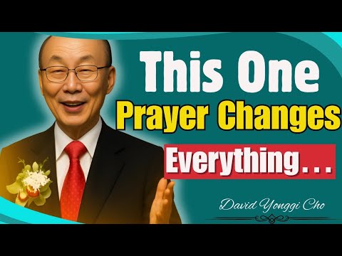 David Yonggi Cho Sermon - A Hidden Prayer That Unlocks Breakthrough