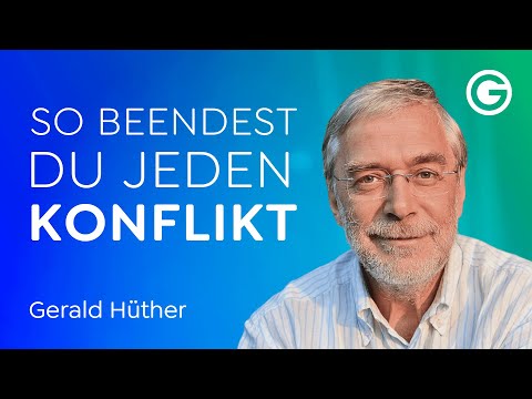 Verbindung: Warum du mehr Konflikte brauchst // Gerald Hüther