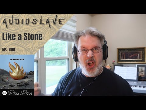 Classical Composer Reacts to AUDIOSLAVE: Like a Stone | The Daily Doug (Episode 608)