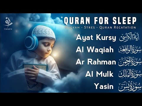 Uyqu uchun Qur'on | Dam olish uchun tinchlantiruvchi oyatlar | Oyat Kursiy, Yasin, Arrahmon Ala Aqel