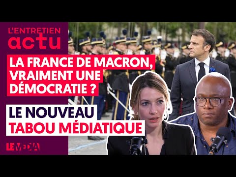 LA FRANCE DE MACRON, VRAIMENT UNE DÉMOCRATIE ? LE NOUVEAU TABOU MÉDIATIQUE
