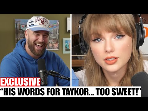 Travis Kelce’s Sweetest Words About Taylor Swift That’ll Melt Your Heart! | Full Love Story Reveal