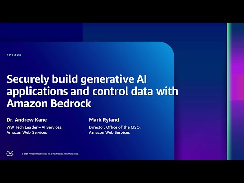 AWS re:Inforce 2023 - Securely build generative AI apps & control data with Amazon Bedrock (APS208)