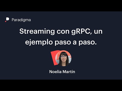 Streaming con gRPC, un ejemplo paso a paso.