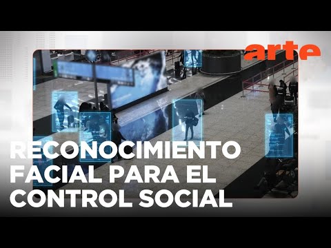 Fuentes: Reconocimiento facial: tecnología y vigilancia de opositores | ARTE.tv Documentales