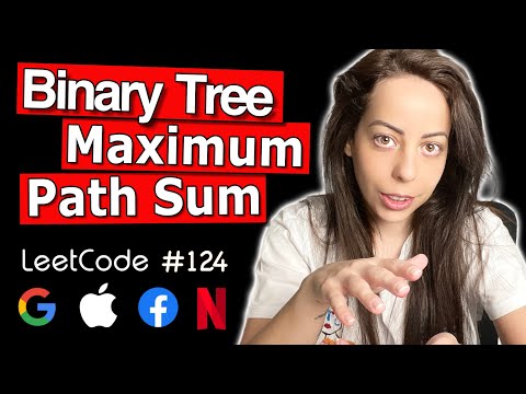 LeetCode 124. Binary Tree Maximum Path Sum [Coding Interview Solution Explained]