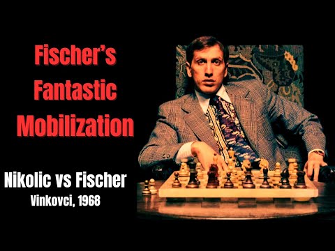 Attacking Strategy in Chess: Mobilization. Nikolic vs Fischer