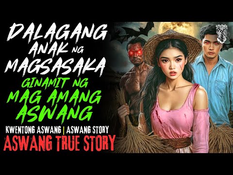 KWENTONG ASWANG | DALAGANG ANAK NG MAGSASAKA GINAMIT NG MAG AMANG ASWANG | ASWANG STORY | TRUE STORY