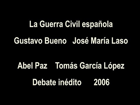 La Guerra Civil española - José María Laso - Abel Paz - Gustavo Bueno - Tomás García López