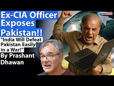 Ex-CIA Officer Exposes Pakistan!! India Will Defeat Pakistan Easily in a War! By Prashant Dhawan