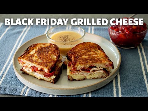 Black Friday Grilled Cheese with Kitchen Sink Cranberry Sauce | Food Wishes