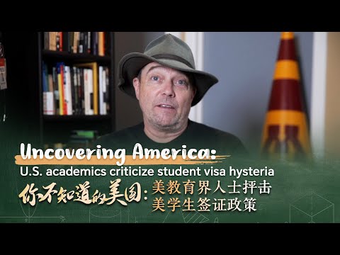 Uncovering America: U.S. academics criticize student visa hysteria