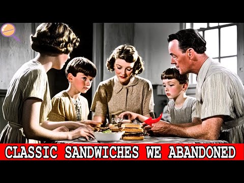 25 Forgotten Sandwiches That Have FADED Into History!