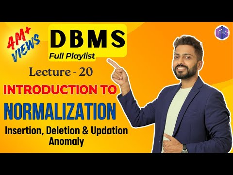 Lec-20: Introduction to Normalization | Insertion, Deletion & Updation Anomaly