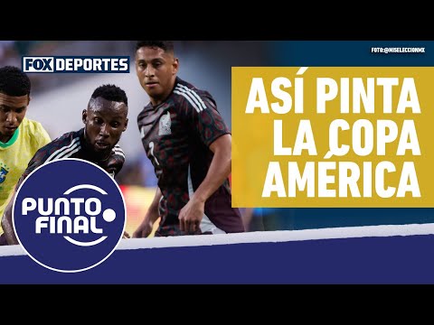 👀 El panorama de Selección Mexicana en Copa América tras jugar ante Uruguay y Brasil | Punto Final
