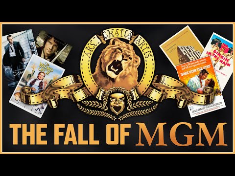 The Fall of MGM - How A Hollywood Giant Was Sold For Scraps