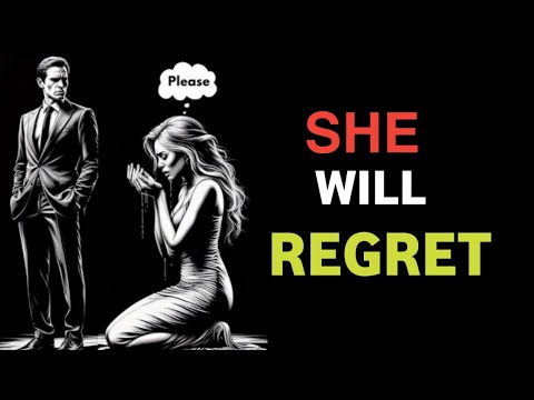 12 Ways To Make Her Regret Losing You | Stoicism