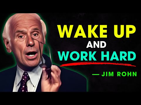 Wake Up & Work Hard: The Secret to Unstoppable Success - Jim Rohn Motivation