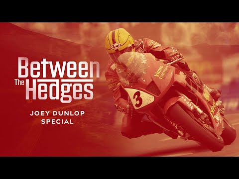 Between the Hedges: Joey Dunlop Special | Isle of Man TT Races