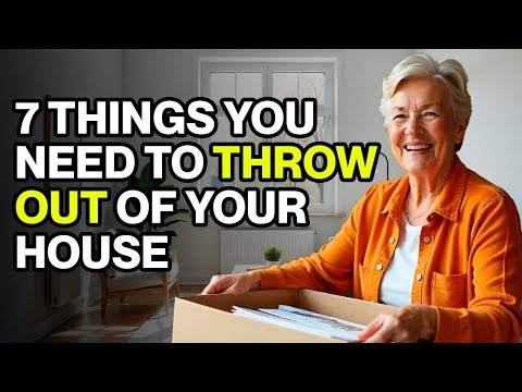 7 THINGS You MUST Throw Out of Your HOUSE TODAY (Before It's TOO LATE!)