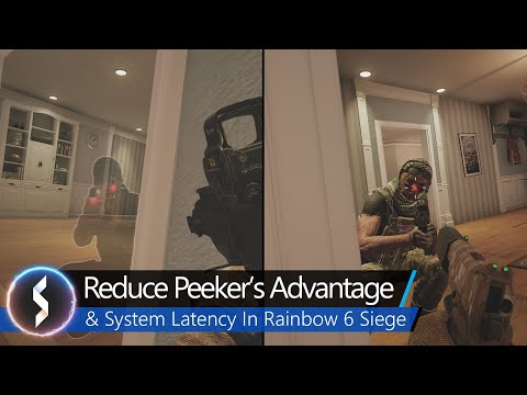 Reduce Peeker's Advantage & System Latency in Rainbow 6 Siege