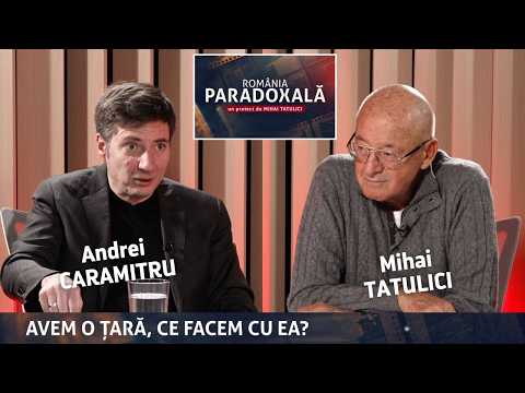 Avem o țară, ce facem cu ea? Andrei Caramitru la ROMÂNIA PARADOXALĂ cu Mihai Tatulici