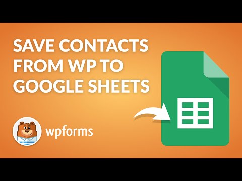How to Save Contacts From WordPress Forms to Google Sheets with WPForms