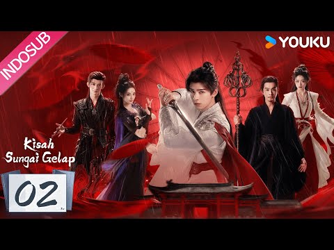 [Indo Sub] Blood River (Kisah Sungai Gelap) EP02 | Gong Jun | YOUKU