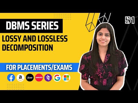 L51 : Lossy and Lossless Decomposition | Complete DBMS Course
