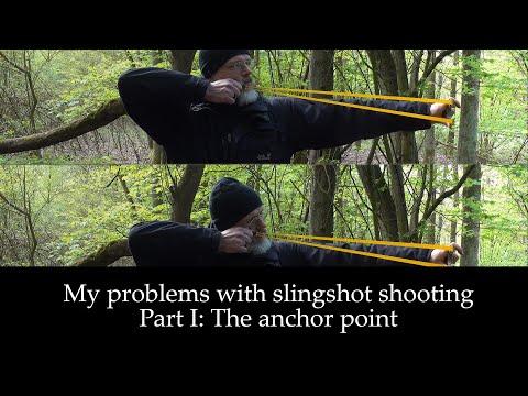 My problems with slingshot shooting Part I: The anchor point.