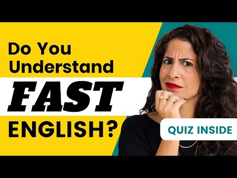 If you understand THIS you can understand fast English (test yourself!)