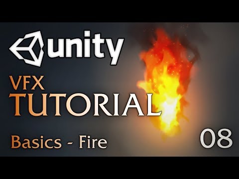 Unity VFX Tutorials - 08 - Basics (Fire)