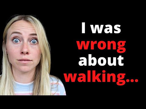 Turns out I was wrong about walking...