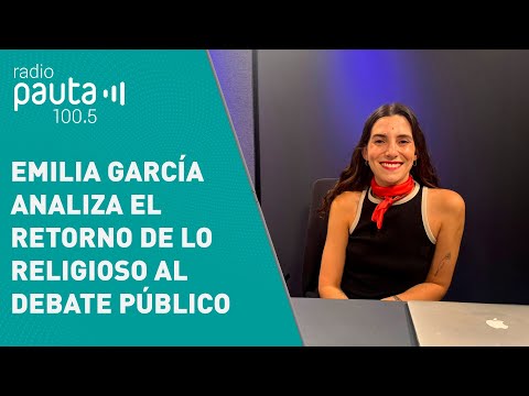 Emilia GarcĂa y el retorno de lo religioso al debate pĂşblico