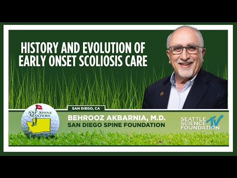 History and Evolution of Early Onset Scoliosis Care - Behrooz Akbarnia, M.D.