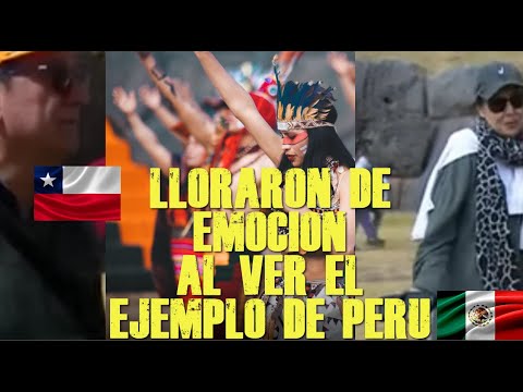 CHILENOS Y MEXICANOS LLORAN DE EMOCION Y PIDEN SEGUIR EL EJEMPLO DEL PERÚ