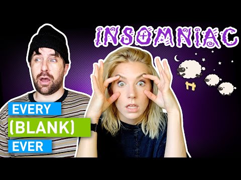 Every Insomniac Ever