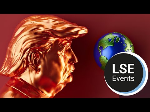 American foreign policy in the age of Trump | LSE Event