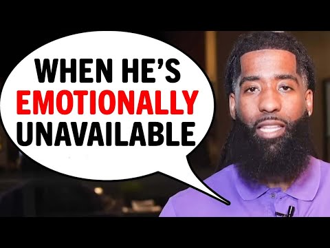 When He's An EMOTIONALLY Unavailable Man Do THESE 7 Things