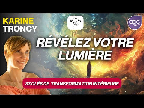 Comment se LIBERER de ses mémoires KARMIQUES - KARINE TRONCY