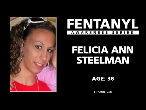 FENTANYL KILLS - Felicia Steelman's Story - episode 260