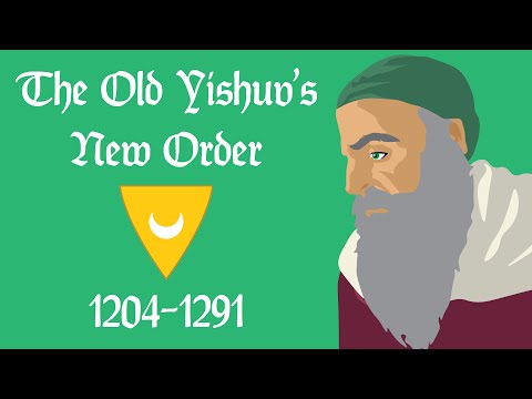 The Old Yishuv's New Order (1204-1291)