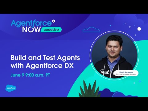 Agentforce NOW codeLive: Build and Test Agents with Agentforce DX