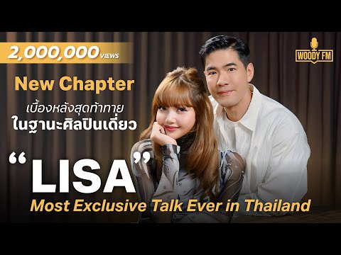 WOODY FM x LISA | Most Exclusive Talk Ever In Thailand! Open your heart to stories never told any...