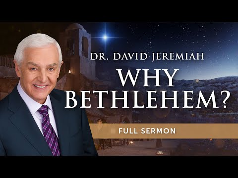 Why Bethlehem? The Hidden Meaning Behind Jesus’ Birthplace