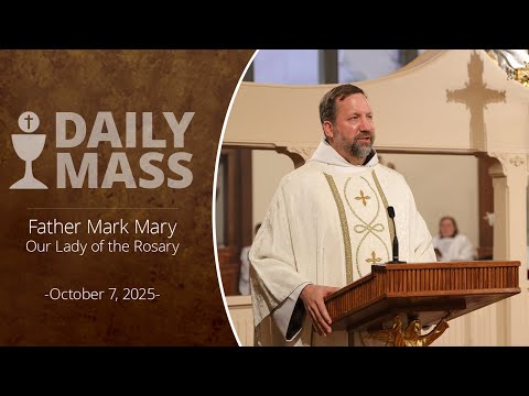 Catholic Daily Mass - Daily TV Mass - October 7, 2025