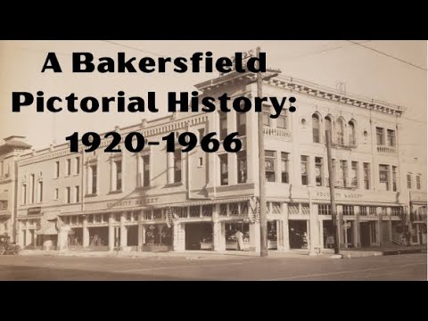 Bakersfield Pictorial Then and Now: 1920-1966