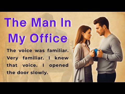 The Man In My Office | Learn English Through Story Level 2 | Graded Reader (B1 | B2) 🔥