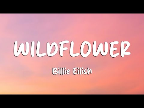 Billie Eilish - WILDFLOWER (Lyrics)