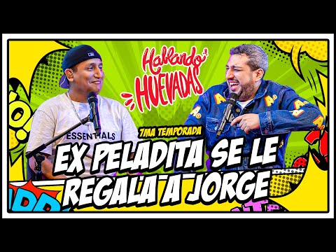 HABLANDO HUEVADAS - Séptima Temporada [EX PELADITA SE LE REGALA A JORGE]